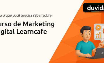 Curso de Marketing Digital Learncafe: Tudo que você precisa saber
