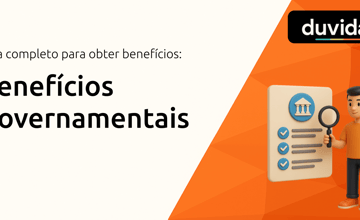Benefícios Governamentais: Guia Completo para Obter Benefícios